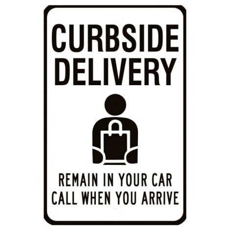 Curbside Delivery Remain in Your Car Sign